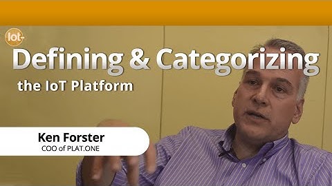 Defining & Categorizing the Internet of Things (IoT) Platform with PLAT.ONE