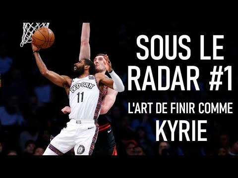 Sous le Radar#1, L'art de finir comme Kyrie Irving