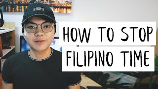 FILIPINO TIME | Why We Should Stop Following It
