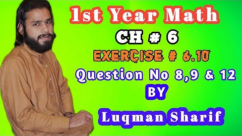 1st Year Math Chapter 6 Exercise 6.10 Question no 8 9 12