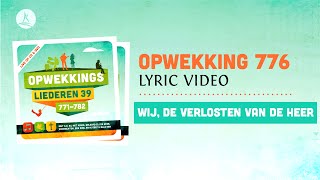 Vignette de la vidéo "Opwekking 776 - Wij de verlosten van de Heer - CD39 (lyric video)"