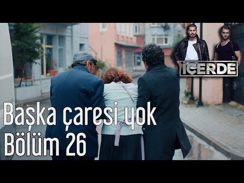 İçerde 26. Bölüm - Başka Çaresi Yok