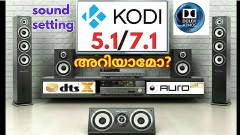 5.1/7.1 surround sound setting in kodi player explained in MALAYALAM. DOLBY ATMOS DTS AURA THX AUDIO