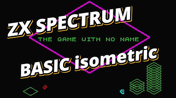 THE GAME WITH NO NAME - isometric ZX Spectrum BASIC