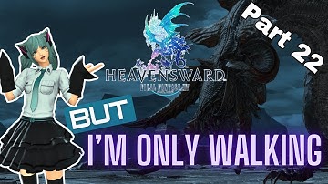 Final Fantasy XIV / Only Walking / Part 22 [4K]
