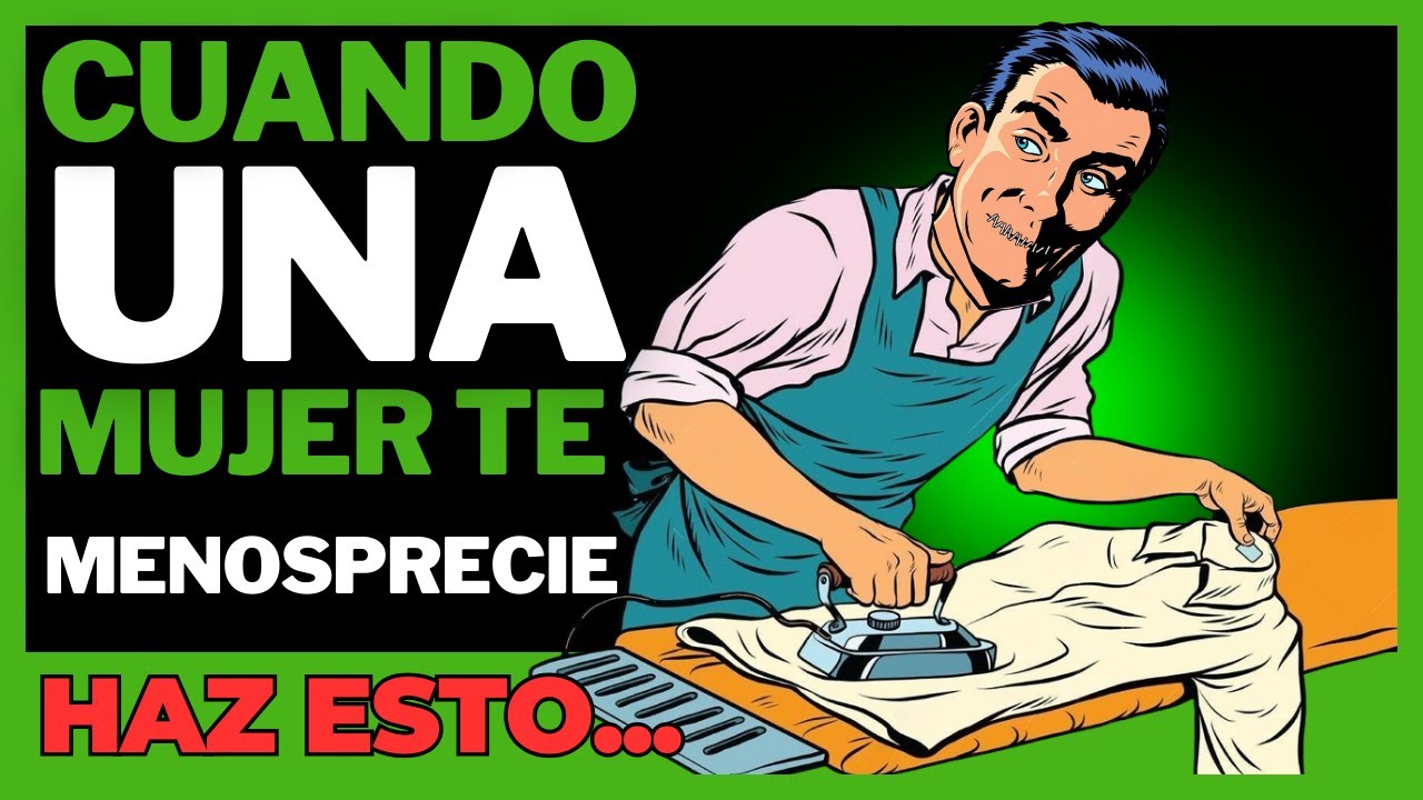 Cuando una mujer te desprecia, simplemente haz esto!!