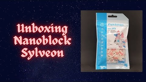 Unboxing - Pokemon x Nanoblock Sylveon [NBPM_073]