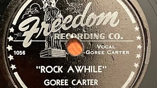 Check this tune out!  Jazz, Blues, R&B and Rock n Roll 1949 GOREE CARTER Rock Awhile