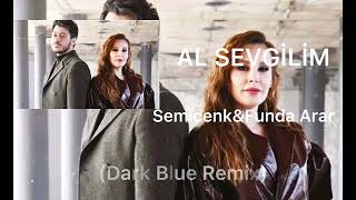 Semicenk&Funda Arar-Al Sevgilim   (Dark Blue Remix) Resimi