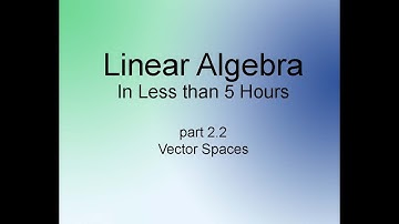 Linear Algebra, A Quick Introduction: 2.2 Vector Spaces