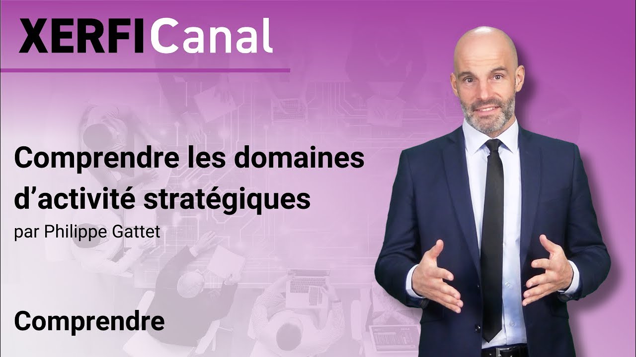 Comprendre les domaines d’activité stratégiques [Philippe Gattet]