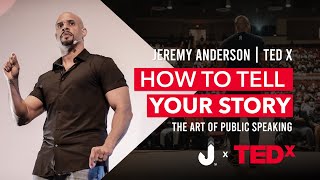 TedXWeston | How To Tell Your Story (The Art of Public Speaking) | Jeremy Anderson