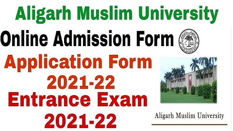 Aligarh Muslim University Application Form 2021-22 || Aligarh Muslim University admission 2021