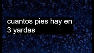 cuantos pies hay en 3 yardas