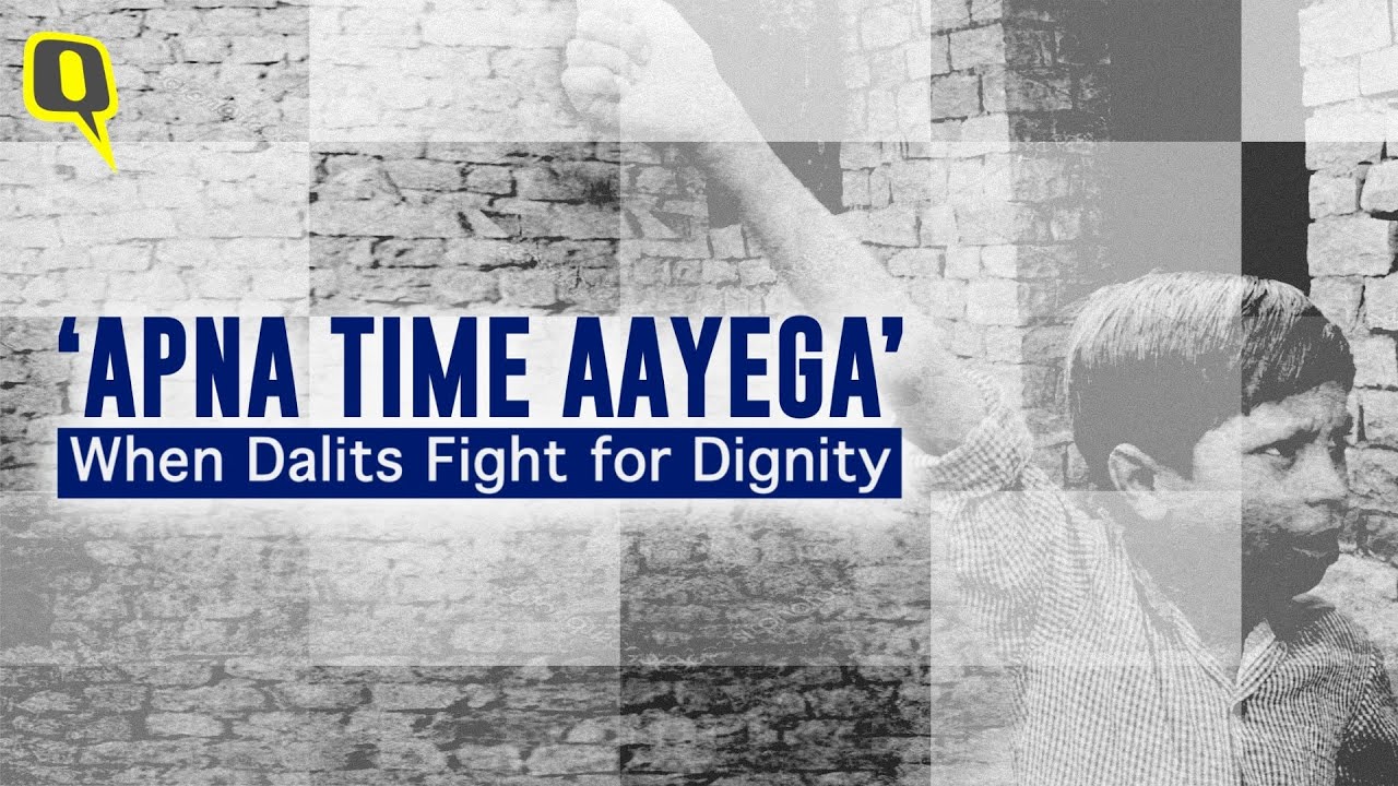Documentary  Apna Time Aayega When Dalits Fight for Dignity  The Quint