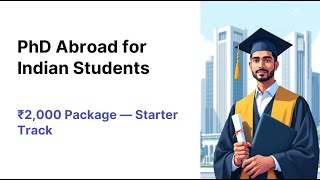 ₹2,000 Package — Starter Track (PhD Abroad for Indian Students)
