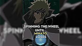 Spinning The Wheel Until Minato Loses