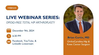 Webinar Series - Opioid-free Total Hip Arthroplasty with Dr. Brian Curtin