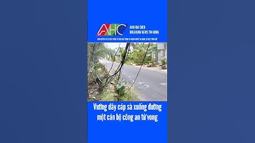 Vướng dây cáp sà xuống đường, một cán bộ công an tử vong