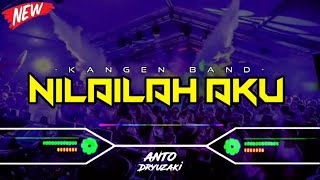 DJ NILAILAH AKU - KANGEN BAND‼️ VIRAL TIKTOK || FUNKOT VERSION