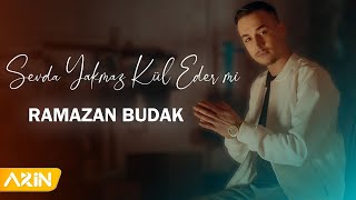 Ramazan Budak - Sevda Yakmaz Kül Edermiş ( 2021 new clip) Resimi