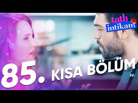 Tatlı İntikam 85. Kısa Bölüm