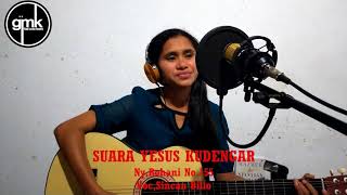 SUARA YESUS KUDENGAR_Ny.Rohani No.155 
