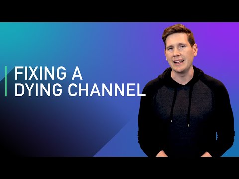 The Challenge of Fixing A Dying YouTube Channel