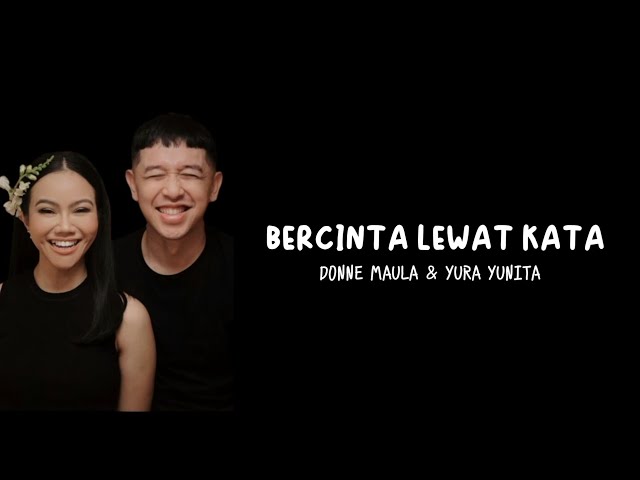 BERCINTA LEWAT KATA - Donne Maula & Yura Yunita | Lirik lagu class=