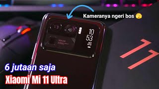 Jual Murah saja ~ Xiaomi Mi 11 Ultra || Rilis harga 17 juta ~ Kita jual 6 jutaan saja || Minat ??