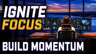Deep Work Music — IGNITE Morning Momentum for Work, Planning & Daily Launch