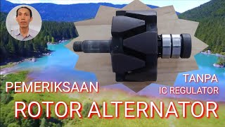 PEMERIKSAAN ROTOR ALTERNATOR Tanpa IC Regulator