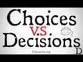 Choices vs Decisions (Philosophical Distinctions)