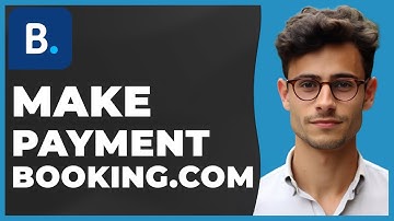 How to Make Payment on Booking.com (Quick & Easy)