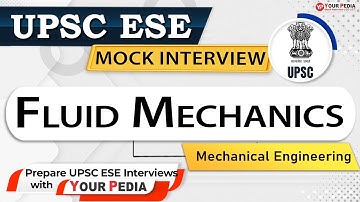 Fluid Mechanics Mock Interview for UPSC ESE | ESE Interview Preparation & Guidance with YourPedia