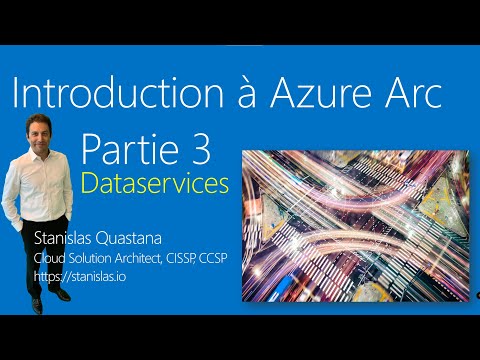 Introduction à Azure Arc - partie 3 -  Azure Data enabled services (avril 21)