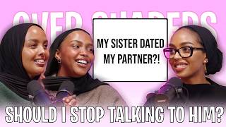Ep 117 my sister dated my partner ft Shahd