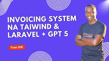 Jinsi ya kutengeneza Invoice system kwa kutumia AI na Taiwind, Laravel, GPT 5 na Trae IDE