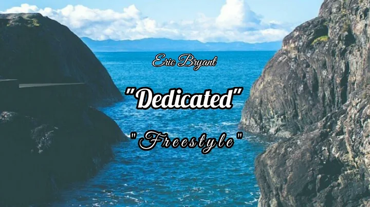 Eric Bryant "Dedicated Freestyle"