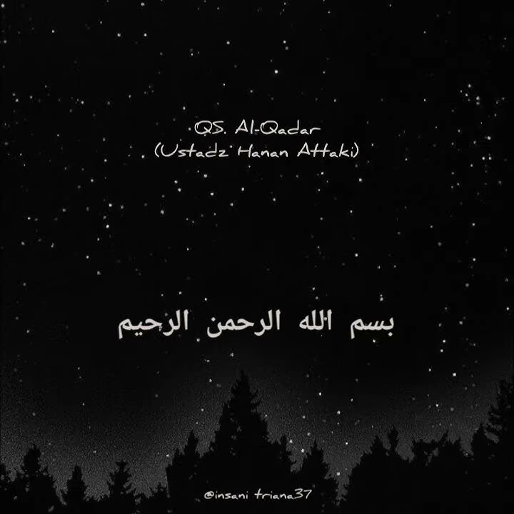 Surah Al-Qadar Ustadz Hanan Attaki | Insani Triana