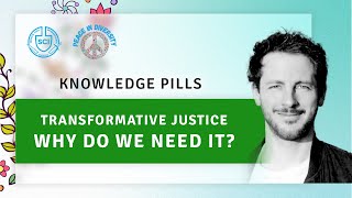 Knowledge Pills: Transformative Justice ~Why do we need it?