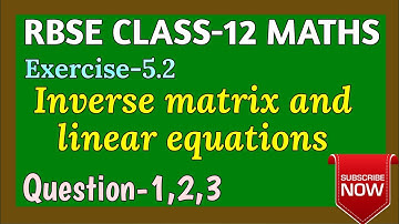 Question-1,2,3 Exercise 5.2 rbse class12 maths chapter 5 #inverse_matrix #linear_equations