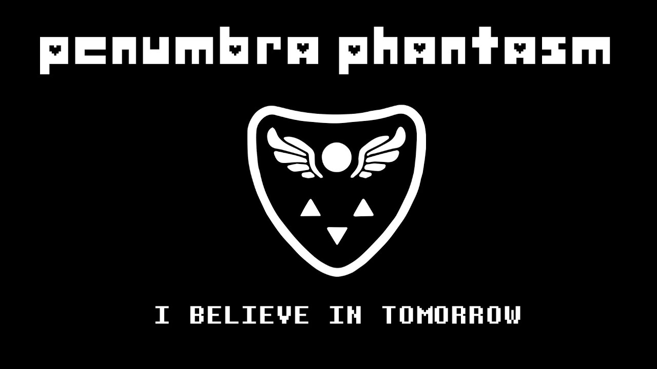 PENUMBRA PHANTASM ~ I Believe In Tomorrow