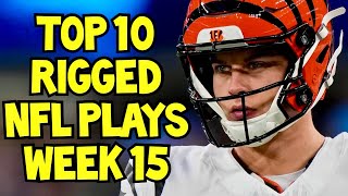 Famous Top 10 Rigged NFL Plays | Week 15 Net Worth