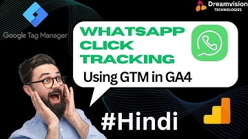 Steps To Track WhatsApp Button Click As Event In GA-4 Using GTM | GTM Course By Dream Vision