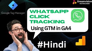 Steps To Track WhatsApp Button Click As Event In GA-4 Using GTM | GTM Course By Dream Vision