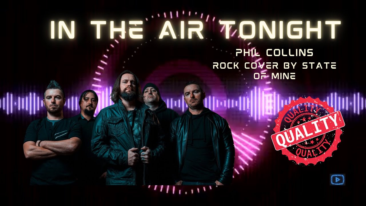 In the Air Tonight/Phil Collins/ROCK Cover by STATE of MINE Audio/ English Lyrics In the Air Tonight/Phil Collins/ROCK Cover by STATE of MINE Audio/ English Lyrics