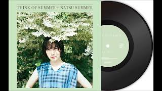 Natsu Summer / Think Of Summer ナツ・サマー
