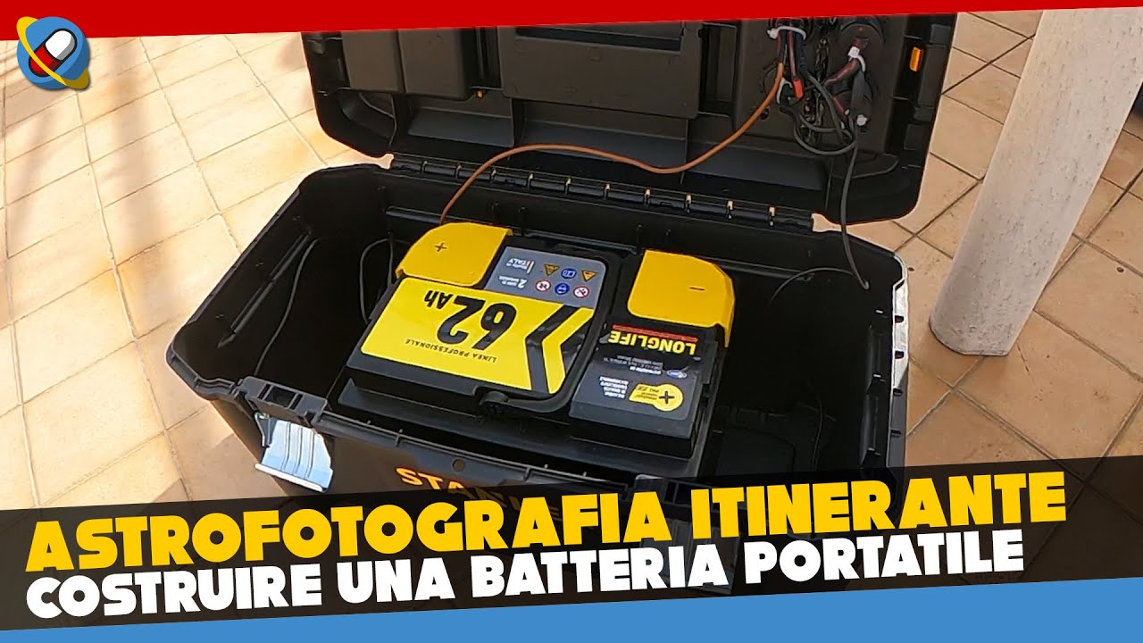 Costruirsi una BATTERIA PORTATILE per fare ASTROFOTOGRAFIA con 100€ (o  anche meno!) 