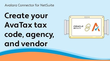 Create your AvaTax tax code, agency, and vendor - Avalara Connector for NetSuite